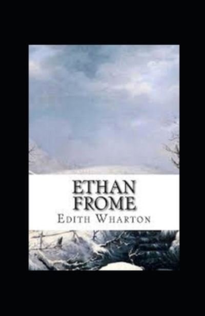 Cover for Edith Wharton · Ethan Frome Illustrated (Paperback Bog) (2022)