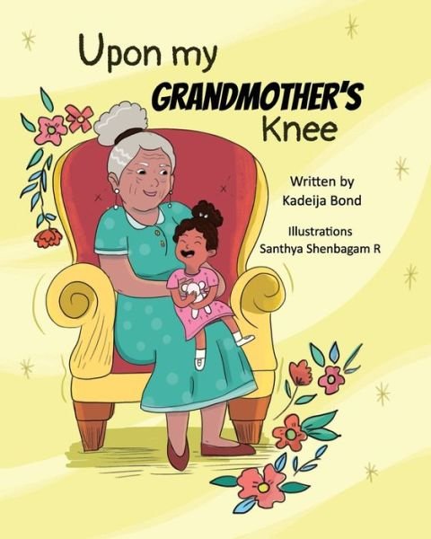 Cover for Kadeija Bond · Upon my Grandmother's knee (Taschenbuch) (2022)