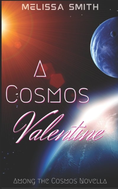 Cover for Melissa Smith · A Cosmos Valentine - Among the Cosmos (Pocketbok) (2022)