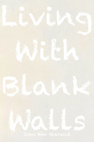 Amazon Digital Services LLC - KDP Print US · Living With Blank Walls (Paperback Book) (2021)