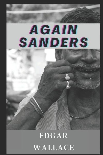 Again Sanders illustrated - Edgar Wallace - Books - Independently Published - 9798460070299 - August 24, 2021