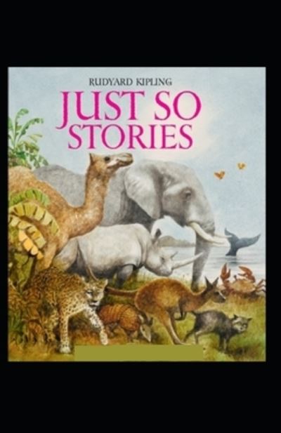 Cover for Rudyard Kipling · Just So Stories BY Rudyard Kipling: (Paperback Bog) [Annotated edition] (2021)