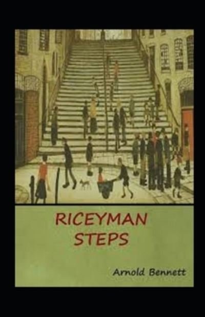 Cover for Arnold Bennett · Riceyman Steps Annotated (Taschenbuch) (2021)