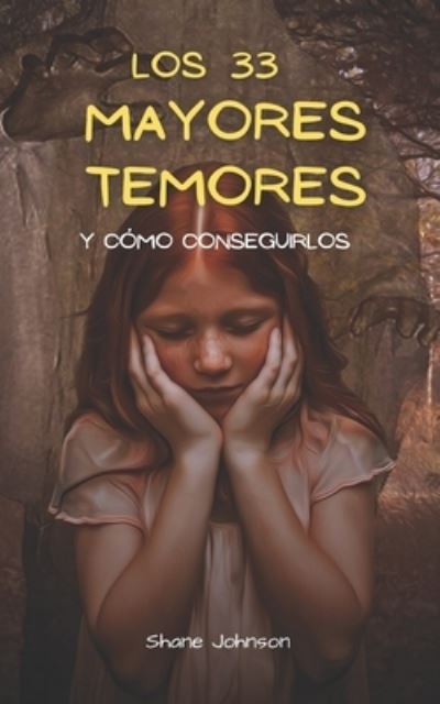 Cover for Shane Johnson · Los 33 Mayores Temores Y Como Conseguirlos (Paperback Book) (2021)