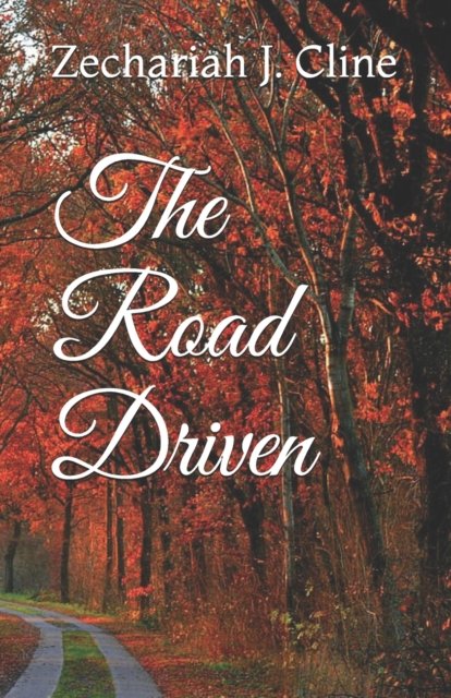 Cover for Zechariah J Cline · The Road Driven (Pocketbok) (2021)