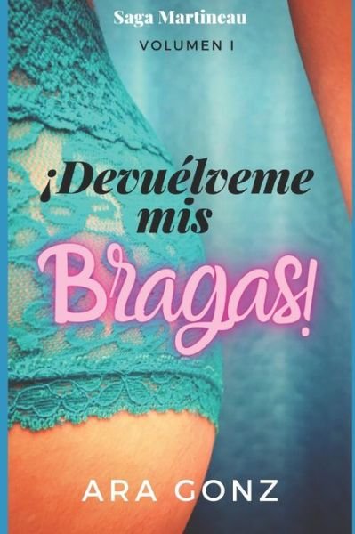 Cover for Ara Gonz · !Devuelveme mis bragas! (Paperback Bog) (2021)