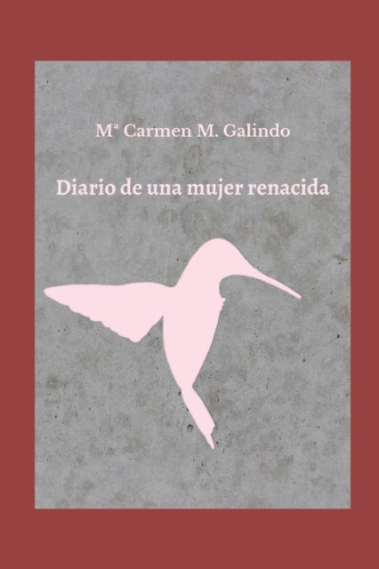Cover for Ma Carmen M Galindo · Diario de una mujer renacida (Pocketbok) (2021)