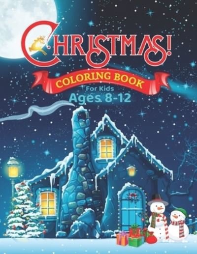 Cover for Faruk Coloring Publication · Christmas Coloring Book for Kids Ages 8-12: An Amazing Christmas Coloring Books with Fun Easy and Relaxing 50 Pages Gifts for Boys Girls Kids Ages 6-8, 8-12, 9-12, 13-19 (Paperback Book) (2020)