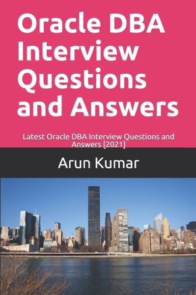 Cover for Arun Kumar · Oracle DBA Interview Questions and Answers (Pocketbok) (2021)