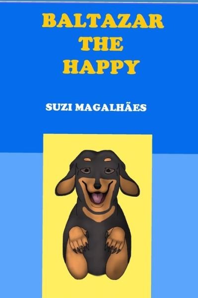 Cover for Suzi Magalhaes · Baltazar The Happy (Pocketbok) (2020)