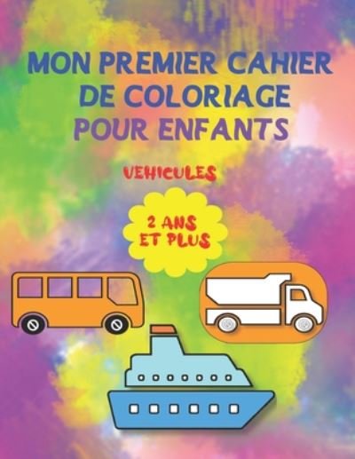 Cover for Bm Les Petits Bouts de Chou · Mon premier cahier de coloriage pour enfants. Vehicules. 2ans et plus. (Paperback Book) (2020)