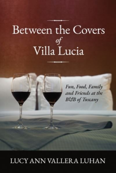 Cover for Lucy Ann Vallera Luhan · Between the Covers of Villa Lucia (Paperback Book) (2020)