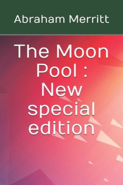 The Moon Pool - Abraham Merritt - Kirjat - Amazon Digital Services LLC - Kdp Print  - 9798669028299 - perjantai 24. heinäkuuta 2020