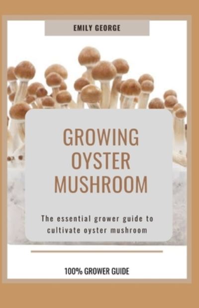 Cover for Emily George · Growing Oyster Mushroom (Paperback Book) (2020)