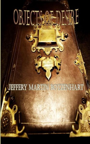 Cover for Jeffery Martin Botzenhart · Objects of Desire (Paperback Book) (2020)