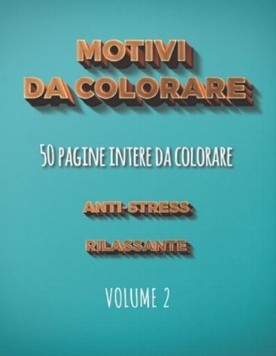 Cover for Le Cartolerie Nuove · Motivi da colorare anti-stress rilassante (Paperback Book) (2020)