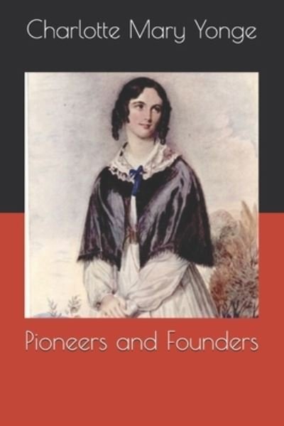 Cover for Charlotte Mary Yonge · Pioneers and Founders (Pocketbok) (2020)