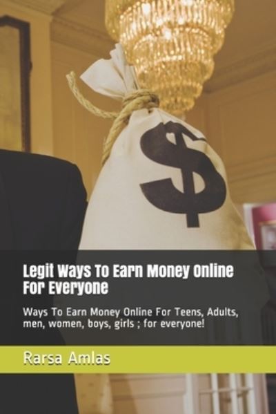 Cover for Rarsa Amlas · Legit Ways To Earn Money Online For Everyone (Paperback Book) (2021)