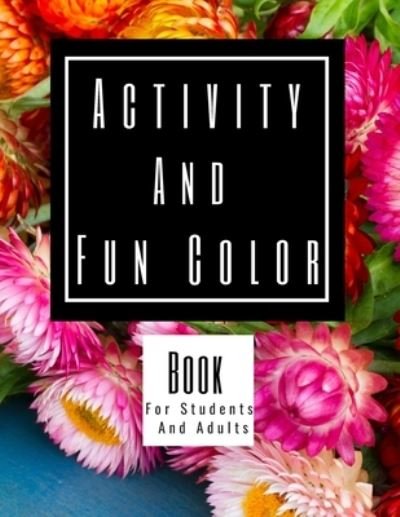 Cover for Nafeez Imtiaz · Activity and Fun Color Book for Students and Adults (Paperback Bog) (2021)
