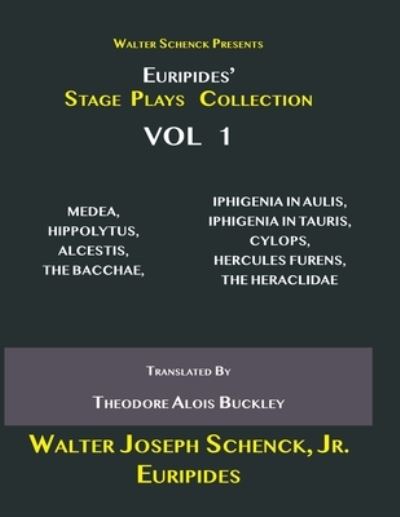 Walter Schenck Presents Euripides' STAGE PLAYS COLLECTION - Euripides - Bücher - Independently Published - 9798725995299 - 21. März 2021