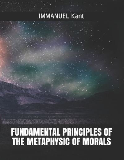 Cover for Immanuel Kant · Fundamental Principles of the Metaphysic of Morals (Pocketbok) (2021)