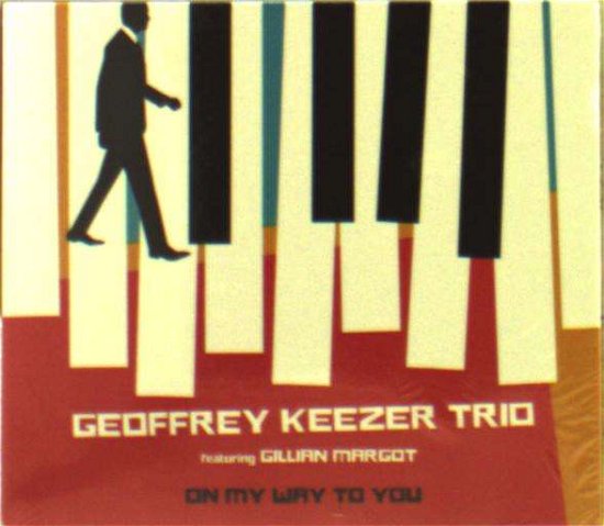 Cover for Geoffrey Keezer · On My Way to You (CD) (2018)
