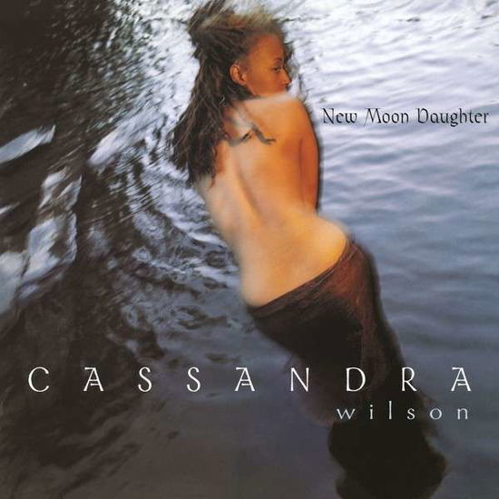 New Moon Daughter - Cassandra Wilson - Musiikki - JAZZ - 0602547173300 - perjantai 28. elokuuta 2015