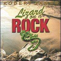 Cover for Robert James · Lizard on a Rock (CD) (2005)