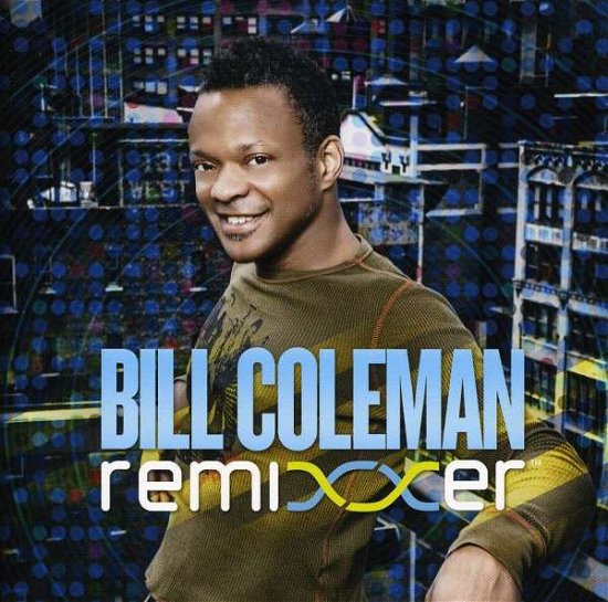 Cover for Bill Coleman · Remixxer (CD) (2010)