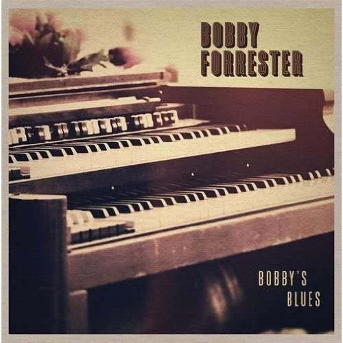 Cover for Bobby Forrester · Bobby's Blues (CD) (2013)