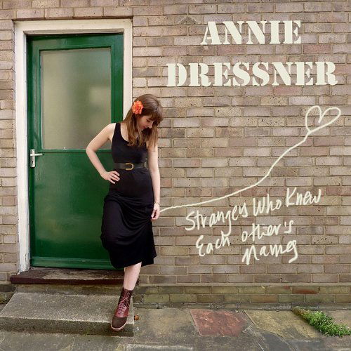 Cover for Annie Dressner · Strangers Who Knew Each Other's Names (CD) (2011)