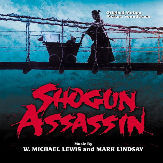 Shogun Assassin - W. Michael Lewis & Mark Lindsay - Música - PLANETWORKS - 0712187489300 - 28 de abril de 2023