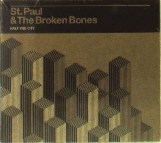 Half The City - St. Paul & The Broken Bones - Musik - SINGLE LOCK RECORDS - 0748252904300 - 18 december 2014