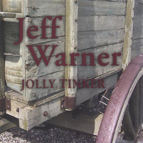 Jolly Tinker - Jeff Warner - Muzyka - CD Baby - 0783707188300 - 17 stycznia 2006