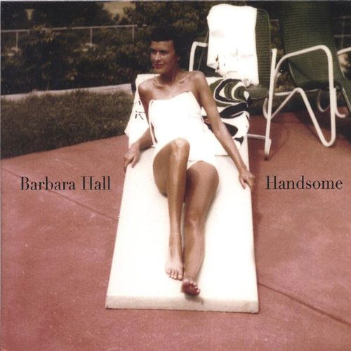 Cover for Barbara Hall · Handsome (CD) (2005)