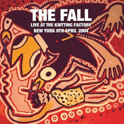 Live At The Knitting Factory, New York - 9 April 2004 - Fall - Musik - LET THEM EAT VINYL - 0803343226300 - 12. November 2021