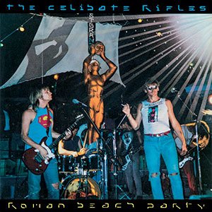 Cover for Celibate Rifles · Roman Beach Party (LP) (2018)