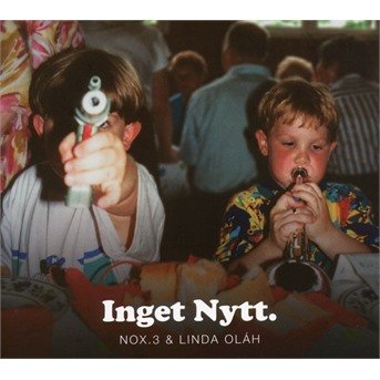 Cover for Nox 3 &amp; Linda Olah · Inget Nytt (CD) (2018)