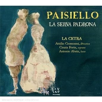 Cover for Forte / Abete / Cremonesi / La Cetra · * La Serva Padrona (CD) (2010)