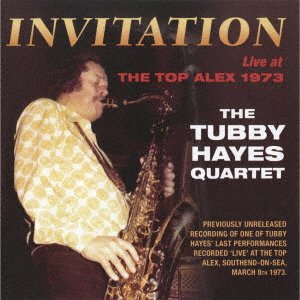Cover for Tubby Hayes · Invitation: Live at the Top Alex 1973 (CD) [Japan Import edition] (2018)