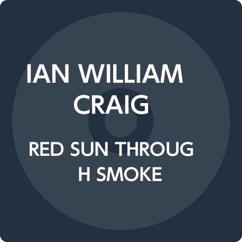 Cover for Ian William Craig · Red Sun Through Smoke (CD) [Japan Import edition] (2020)