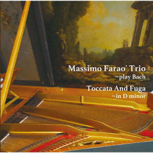 Cover for Massimo -Trio- Farao · Toccata And Fuga (CD) [Japan Import edition] (2022)