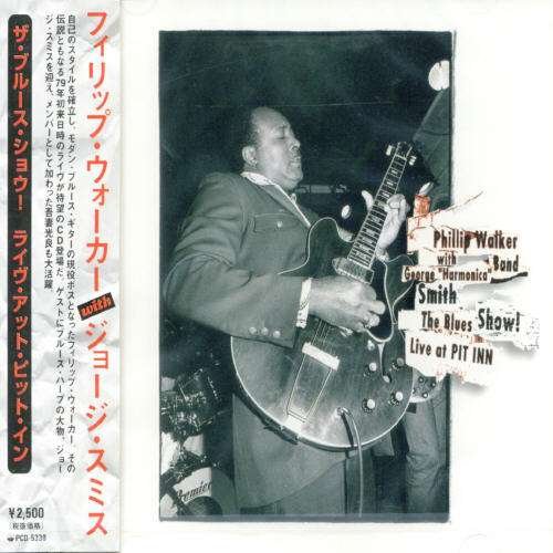 Cover for Phillip Walker · The Blues Show! Live at Pit in (CD) [Japan Import edition] (1998)