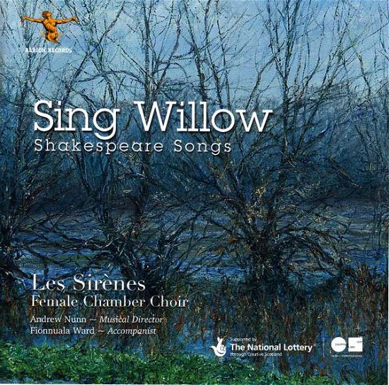 Cover for Les Sirenes / Andrew Nunn / Fionnuala Ward · Sing Willow: Shakespeare Songs (CD) (2018)