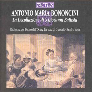 Beheading of John the Baptist - Bononcini / Volta - Musiikki - TACTUS - 8007194101300 - tiistai 14. syyskuuta 1999