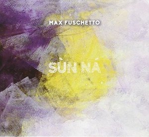 Cover for Max Fuschetto · Sun Na (CD) (2015)