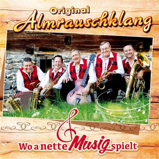 Cover for Original Almrauschklang · Wo a nette Musig spielt (CD)