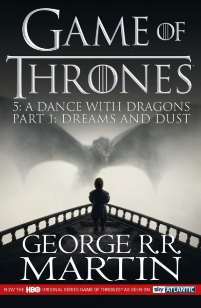 A Dance with Dragons: Part 1 Dreams and Dust - A Song of Ice and Fire - George R.R. Martin - Livres - HarperCollins Publishers - 9780008122300 - 9 avril 2015