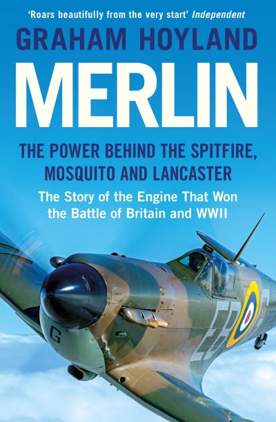 Cover for Graham Hoyland · Merlin: The Power Behind the Spitfire, Mosquito and Lancaster: the Story of the Engine That Won the Battle of Britain and WWII (Paperback Book) (2021)