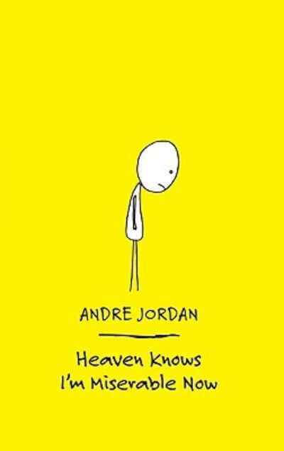 Cover for Andre Jordan · Heaven Knows I'm Miserable Now (Paperback Book) (2009)